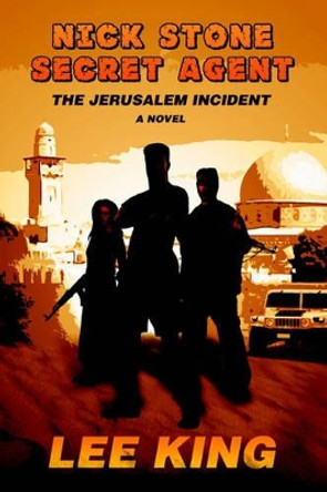 Nick Stone Secret Agent by Lee King