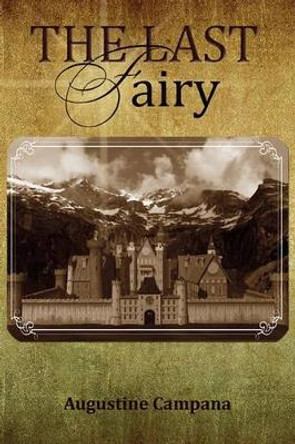 The Last Fairy Augustine Campana 9780595520862