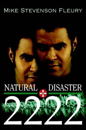 Natural Disaster 2222 Mike Stevenson Fleury 9780595654369