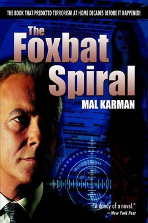 The Foxbat Spiral Mal Karman 9780595789429