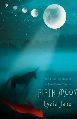 Fifth Moon: The First Installment in The Gates Trilogy Jane Lydia Jane 9780595914081