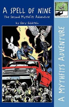 A Spell of Nine: The Second Mythfits Adventure Gary Goldstein 9780615358376