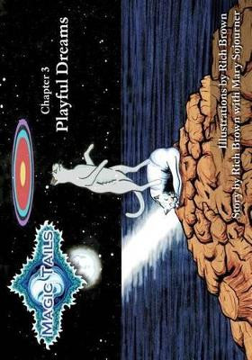 Magic Tails Chapter 3: Playful Dreams Mary Sojourner 9780615646428