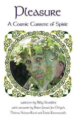 Pleasure: A Cosmic Current of Spirit Billy Scudder 9780615776132