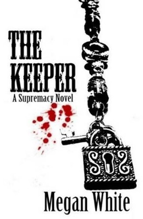 The Keeper Megan White 9781508829089