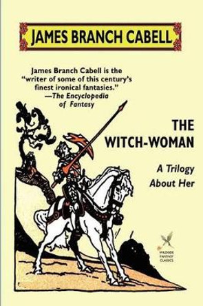 The Witch-Woman: A Trilogy About Her James Branch Cabell 9780809530663