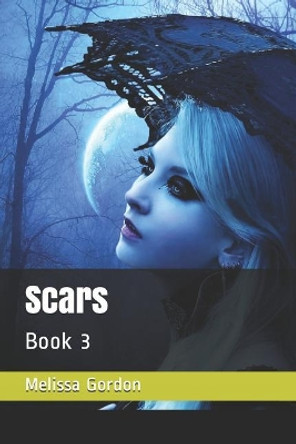 Scars: Book 3 Melissa C Gordon 9781719581752