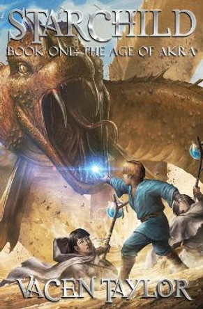 The Age of Akra by Vacen Taylor