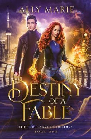 Destiny of a Fable by Ally Marie