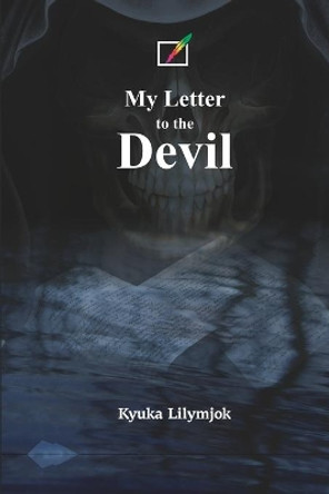 My Letter to the Devil by Kyuka Lilymjok