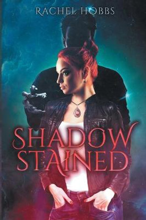 Shadow-Stained Rachel Hobbs 9781527257962