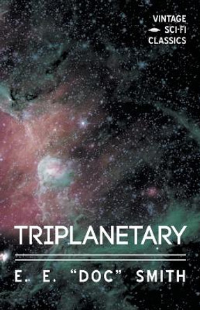 Triplanetary E E Smith 9781528703178