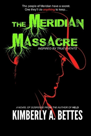 The Meridian Massacre Kimberly a Bettes 9798373101196