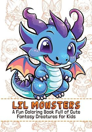 Lil Monsters: A Fun Coloring Book Full of Cute Fantasy Creatures For Kids Clair Essa Kids 9798374944433