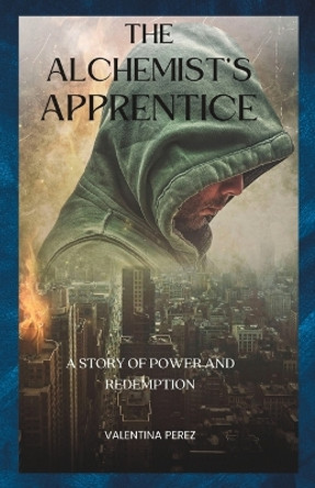 The Alchemist's apprentice by Valentina Perez