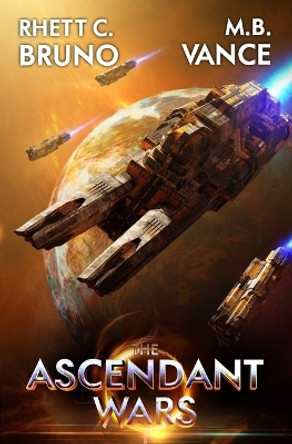 The Ascendant Wars: Hellfire: A Military Sci-Fi Series M B Vance 9798378575831
