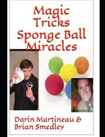 Magic Tricks Sponge Ball Miracles Brian Smedley 9798378908844