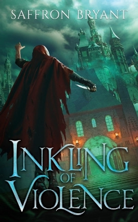Inkling of Violence by Saffron Bryant