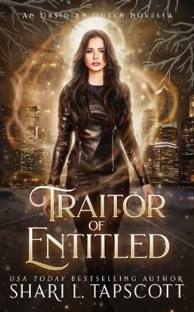 Traitor of the Entitled by Shari L Tapscott Traitor of the Entitled by Shari L Tapscott