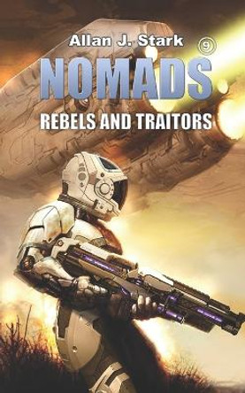 Nomads: Rebels and Traitors Allan J Stark 9798386394585