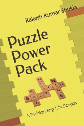 Puzzle Power Pack: Mind-Bending Challenges Rakesh Kumar Shukla 9798852615671