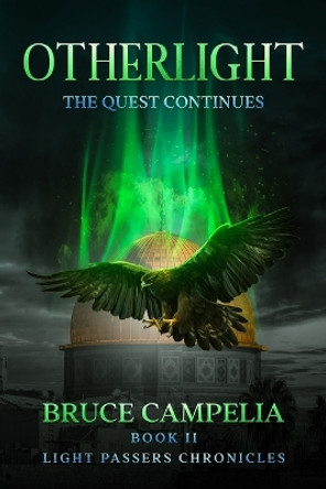 OtherLight: The Quest Continues Bruce Campelia 9798986665627