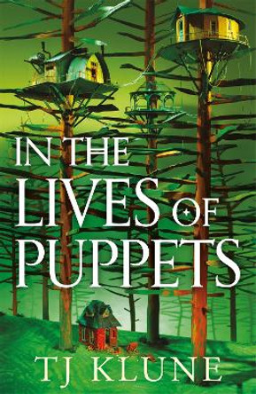 In the Lives of Puppets: A No. 1 Sunday Times bestseller and ultimate cosy fantasy TJ Klune 9781529088021