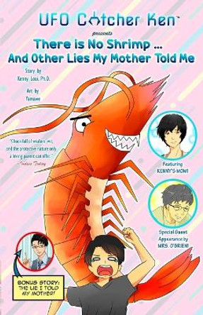 There is No Shrimp... And Other Lies My Mother Told Me Kenny Loui 9798986730035