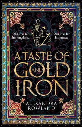 A Taste of Gold and Iron Alexandra Rowland 9781529099652