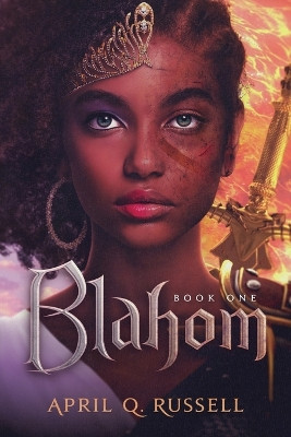 Blahom: A Warrior Goddess April Q Russell 9798987361610