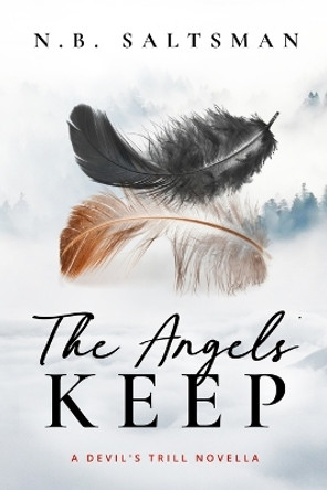 The Angels' Keep: A Devil's Trill Novella N B Saltsman 9798390665992