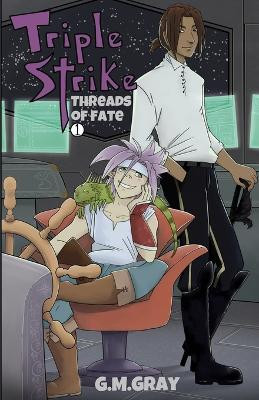 Triple Strike: Threads of Fate G M Gray 9798987621301