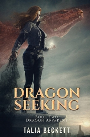 Dragon Seeking by Talia Beckett Dragon Seeking by Talia Beckett