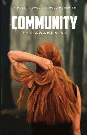 Community: the Awakening Nicole Meredith 9798987976715