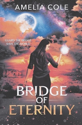Bridge of Eternity by Amelia Cole