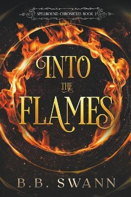 Into the Flames Bb Swann 9798988720331