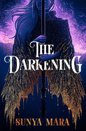The Darkening: A thrilling and epic YA fantasy novel Sunya Mara 9781529354904