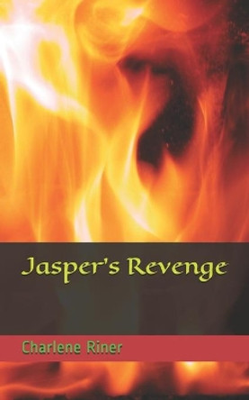 Jasper's Revenge Charlene Riner 9798638511807