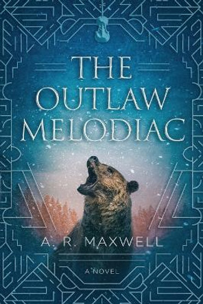 The Outlaw Melodiac A R Maxwell 9798367439397