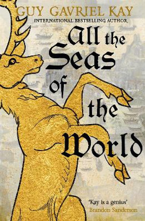 All the Seas of the World: International bestseller Guy Gavriel Kay 9781529385205