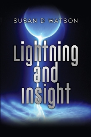 Lightning and Insight Susan D Watson 9798886044232