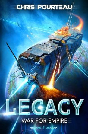 War for Empire: Legacy: (A Military Sci-Fi Series) Chris Pourteau 9798390960530