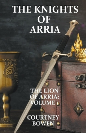 The Knights of Arria Courtney Bowen 9798215457191