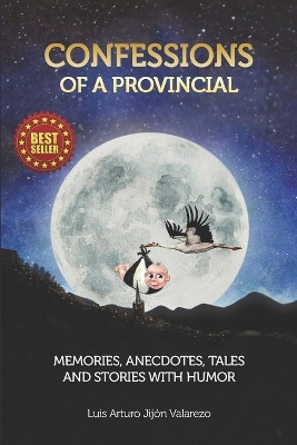 Confessions of a Provincial by Luis Arturo Jijon Valarezo