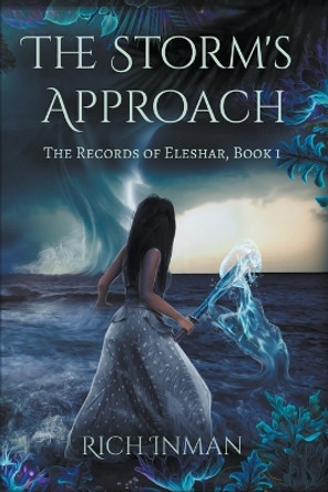 The Storm's Approach Rich Inman 9798215514597