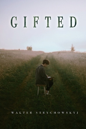 Gifted Walter Strychowskyj 9798886921373