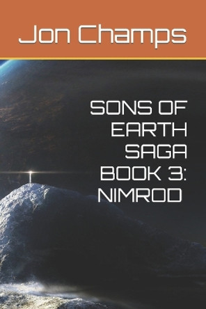 Sons of Earth Saga Book 3 by Jon Champs