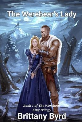 The Werebear's Lady by Brittany R Byrd