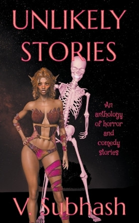 Unlikely Stories V Subhash 9798215547755