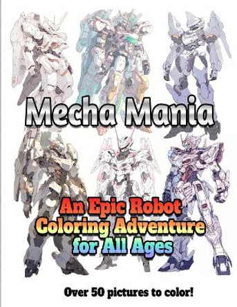 Mecha Mania by Bob Vogan
